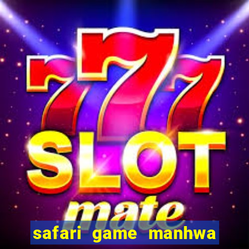 safari game manhwa pt br